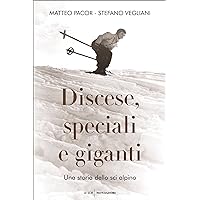Discese, speciali e giganti: Una storia dello sci alpino (Italian Edition) Discese, speciali e giganti: Una storia dello sci alpino (Italian Edition) Kindle Hardcover