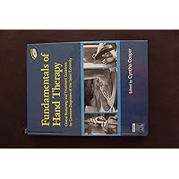 Fundamentals of Hand Therapy: Clinical Reasoning and Treatment Guidelines for Common Diagnoses of the Upper Extremity Fundamentals of Hand Therapy: Clinical Reasoning and Treatment Guidelines for Common Diagnoses of the Upper Extremity Hardcover Unbound