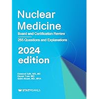 Nuclear Medicine: Board and Certification Review
