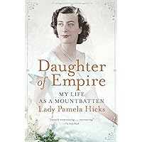 Daughter of Empire: My Life as a Mountbatten Daughter of Empire: My Life as a Mountbatten Paperback Kindle Audible Audiobook Hardcover Preloaded Digital Audio Player
