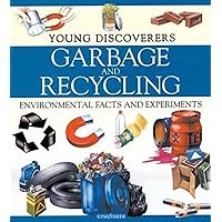 Garbage and Recycling: Environmental Facts and Experiments (Young Discoverers) Garbage and Recycling: Environmental Facts and Experiments (Young Discoverers) Paperback Library Binding