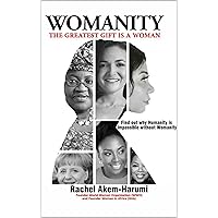 WOMANITY: Find out why Humanity is impossible without Womanity WOMANITY: Find out why Humanity is impossible without Womanity Kindle Paperback