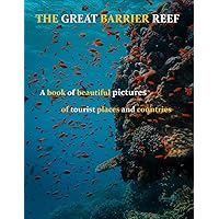 THE GREAT BARRIER REEF: Beautiful images for relaxation & contemplation of the style of buildings & castles…. Etc, all lovers of trips, hiking & photos.