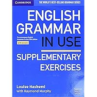 English Grammar in Use Supplementary Exercises Book with Answers: To Accompany English Grammar in Use Fifth Edition English Grammar in Use Supplementary Exercises Book with Answers: To Accompany English Grammar in Use Fifth Edition Paperback