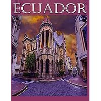 Ecuador Photography Coffee Table Book: Great photos that give you an idea about an amazing country in South America , the style of buildings, culture and...and more, for all travel and photo lovers Ecuador Photography Coffee Table Book: Great photos that give you an idea about an amazing country in South America , the style of buildings, culture and...and more, for all travel and photo lovers Paperback