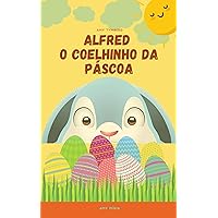 Alfred O Coelhinho da Páscoa (Portuguese Edition) Alfred O Coelhinho da Páscoa (Portuguese Edition) Kindle