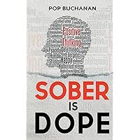 Sober is Dope: Sobriety Prayers and Affirmations for Attracting Health, Happiness, and Abundance in Recovery Sober is Dope: Sobriety Prayers and Affirmations for Attracting Health, Happiness, and Abundance in Recovery Paperback Kindle