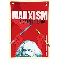 Introducing Marxism: A Graphic Guide (Graphic Guides) Introducing Marxism: A Graphic Guide (Graphic Guides) Paperback Kindle