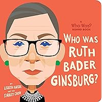 Who Was Ruth Bader Ginsburg?: A Who Was? Board Book (Who Was? Board Books) Who Was Ruth Bader Ginsburg?: A Who Was? Board Book (Who Was? Board Books) Board book Kindle