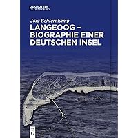 Langeoog – Biographie einer deutschen Insel: Bd. 1: Das Nordseebad zwischen Monarchie und Republik Bd. 2: Tourismus und Nationalsozialismus, 1933–1939 (German Edition)