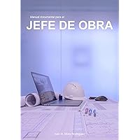 Manual documental para el Jefe de Obra (Spanish Edition) Manual documental para el Jefe de Obra (Spanish Edition) Kindle Paperback