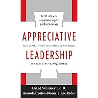 Appreciative Leadership (PB) Appreciative Leadership (PB) Kindle Paperback Hardcover