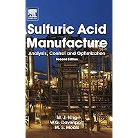 Sulfuric Acid Manufacture: Analysis, Control and Optimization Sulfuric Acid Manufacture: Analysis, Control and Optimization Hardcover Kindle