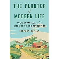 The Planter of Modern Life: Louis Bromfield and the Seeds of a Food Revolution The Planter of Modern Life: Louis Bromfield and the Seeds of a Food Revolution Hardcover Kindle Audible Audiobook Paperback Audio CD