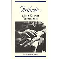 Arthritis: Little Known Treatments Arthritis: Little Known Treatments Kindle Paperback