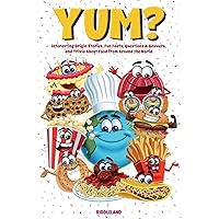 Yum? Interesting Origin Stories, Trivia, Fun Facts, and History About Food from Around the World: Culinary Anecdotes for Curious People Yum? Interesting Origin Stories, Trivia, Fun Facts, and History About Food from Around the World: Culinary Anecdotes for Curious People Paperback Kindle Audible Audiobook
