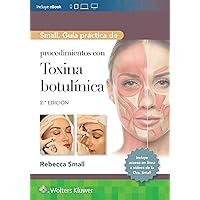 Small. Guía práctica de procedimientos con toxina botulínica (Spanish Edition)