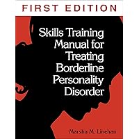 Skills Training Manual for Treating Borderline Personality Disorder Skills Training Manual for Treating Borderline Personality Disorder Paperback