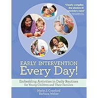 Early Intervention Every Day!: Embedding Activities in Daily Routines for Young Children and Their Families Early Intervention Every Day!: Embedding Activities in Daily Routines for Young Children and Their Families Paperback Kindle