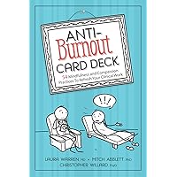 Anti-Burnout Card Deck: 54 Mindfulness and Compassion Practices To Refresh Your Clinical Work Anti-Burnout Card Deck: 54 Mindfulness and Compassion Practices To Refresh Your Clinical Work Paperback