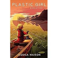 Plastic Girl: Evolution Plastic Girl: Evolution Paperback Kindle