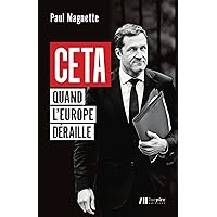 CETA - Quand l'Europe déraille (French Edition) CETA - Quand l'Europe déraille (French Edition) Kindle Paperback