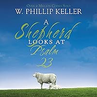 A Shepherd Looks at Psalm 23 A Shepherd Looks at Psalm 23 Mass Market Paperback Audible Audiobook Kindle Hardcover Paperback Audio CD