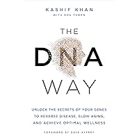 The DNA Way: Unlock the Secrets of Your Genes to Reverse Disease, Slow Aging, and Achieve Optimal Wellness The DNA Way: Unlock the Secrets of Your Genes to Reverse Disease, Slow Aging, and Achieve Optimal Wellness Paperback Audible Audiobook Kindle