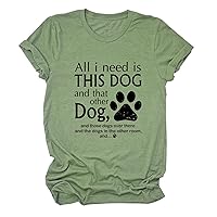 All I Need is This Dog and That Other Dog T Shirt for Women Funny Dog Mom Shirt Mother's Day Tops Cute Graphic Tees