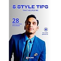 5 Style Tips That Helped Me: 28 Inspirational pics inside. Includes bonus tip 5 Style Tips That Helped Me: 28 Inspirational pics inside. Includes bonus tip Kindle Paperback