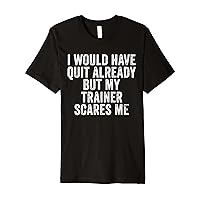 My Trainer Scares Me Vintage Funny Fitness Gym Workout Women Premium T-Shirt
