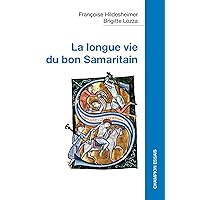 La longue vie du bon Samaritain (French Edition) La longue vie du bon Samaritain (French Edition) Kindle Paperback