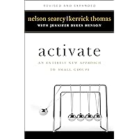 Activate: An Entirely New Approach to Small Groups Activate: An Entirely New Approach to Small Groups Paperback Kindle