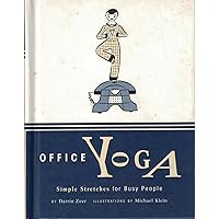 Office Yoga: Simple Stretches for Busy People Office Yoga: Simple Stretches for Busy People Hardcover