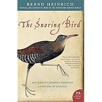 The Snoring Bird: My Family's Journey Through a Century of Biology The Snoring Bird: My Family's Journey Through a Century of Biology Paperback Kindle Hardcover
