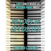 Melody of Opposites: 10 Easy Sheet Music of Modern Piano Music (Inner Echoes: Modern Music Pieces for Piano)