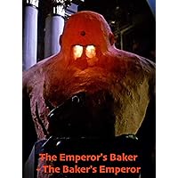 The Emperor's Baker - The Baker's Emperor