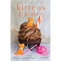 Kittens & Kisses (Berry Lake Cupcake Posse Book 3) Kittens & Kisses (Berry Lake Cupcake Posse Book 3) Kindle Paperback