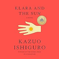 Klara and the Sun: A Novel Klara and the Sun: A Novel Audible Audiobook Paperback Kindle Hardcover Mass Market Paperback