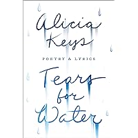 Tears for Water: Poetry & Lyrics Tears for Water: Poetry & Lyrics Paperback Kindle Hardcover