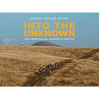 Serbia Upside Down - Into the Unknown
