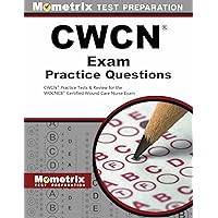 CWCN Exam Practice Questions: CWCN Practice Tests & Review for the WOCNCB Certified Wound Care Nurse Exam (Mometrix Test Preparation) CWCN Exam Practice Questions: CWCN Practice Tests & Review for the WOCNCB Certified Wound Care Nurse Exam (Mometrix Test Preparation) Paperback Kindle