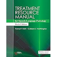 Treatment Resource Manual for Speech-Language Pathology Treatment Resource Manual for Speech-Language Pathology Paperback
