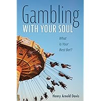Gambling With Your Soul: What Is Your Best Bet?