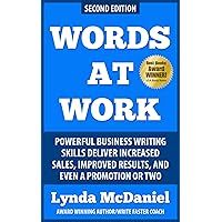 Words at Work: Powerful Business Writing Skills Deliver Increased Sales, Improved Results, and Even a Promotion or Two (Write Faster Series Book 1) Words at Work: Powerful Business Writing Skills Deliver Increased Sales, Improved Results, and Even a Promotion or Two (Write Faster Series Book 1) Kindle Paperback