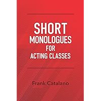 SHORT MONOLOGUES FOR ACTING CLASSES SHORT MONOLOGUES FOR ACTING CLASSES Paperback Kindle Audible Audiobook