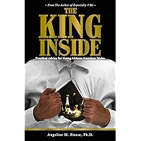The King Inside: Practical Advice for Young African-American Males The King Inside: Practical Advice for Young African-American Males Paperback Kindle