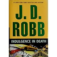 Indulgence in Death Indulgence in Death Audible Audiobook Kindle Mass Market Paperback Hardcover Paperback Audio CD