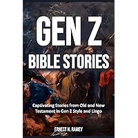 Gen Z Bible Stories: Captivating Stories from Old and New Testament in Gen Z Style and Lingo