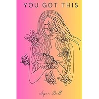 YOU GOT THIS: Affirmations for an Empowered Life
